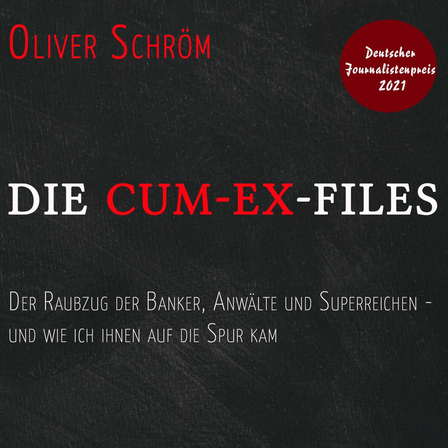 Cover: 9783863525187 | Die Cum-Ex-Files | Oliver Schröm | MP3 | Deutsch | 2022