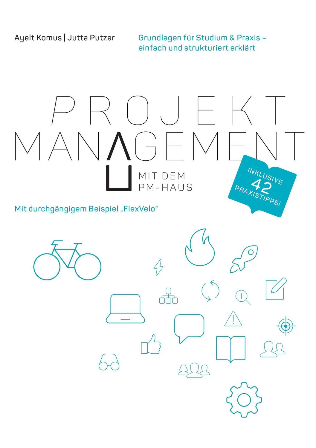 Cover: 9783741267222 | Projektmanagement mit dem PM-Haus | Ayelt/Putzer, Jutta Komus | Buch