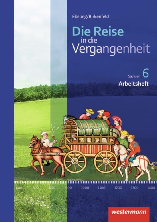 Cover: 9783141407815 | Die Reise in die Vergangenheit 6. Arbeitsheft. Sachsen | Ausgabe 2012