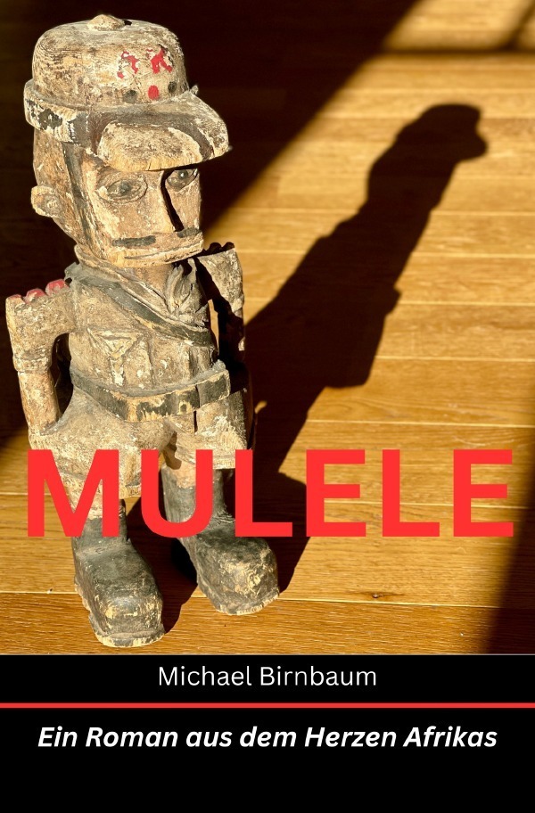 Cover: 9783758454424 | MULELE - Ein Roman aus dem Herzen Afrikas | Michael Birnbaum | Buch