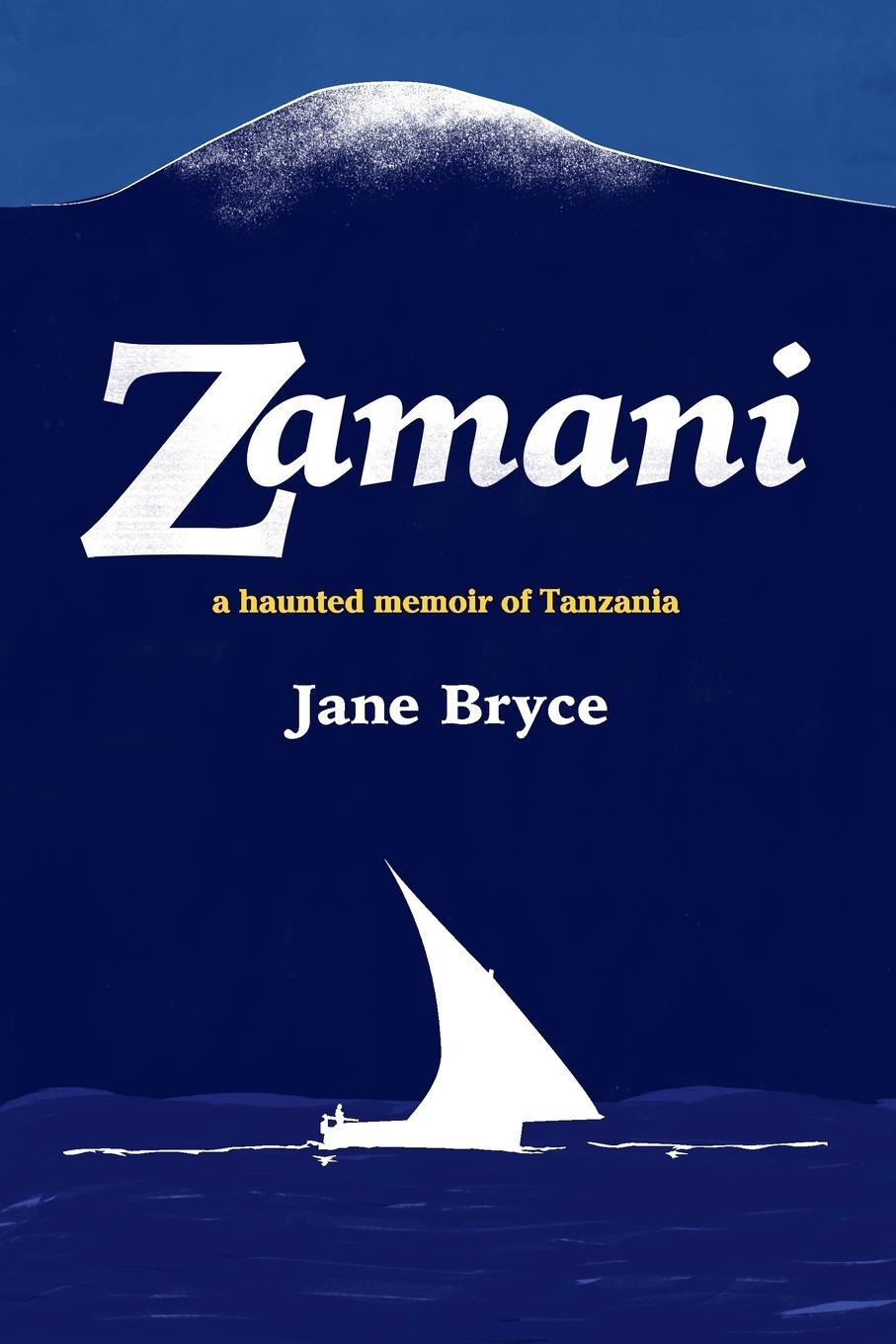 Cover: 9781788649865 | Zamani - a haunted memoir of Tanzania | Jane Bryce | Taschenbuch