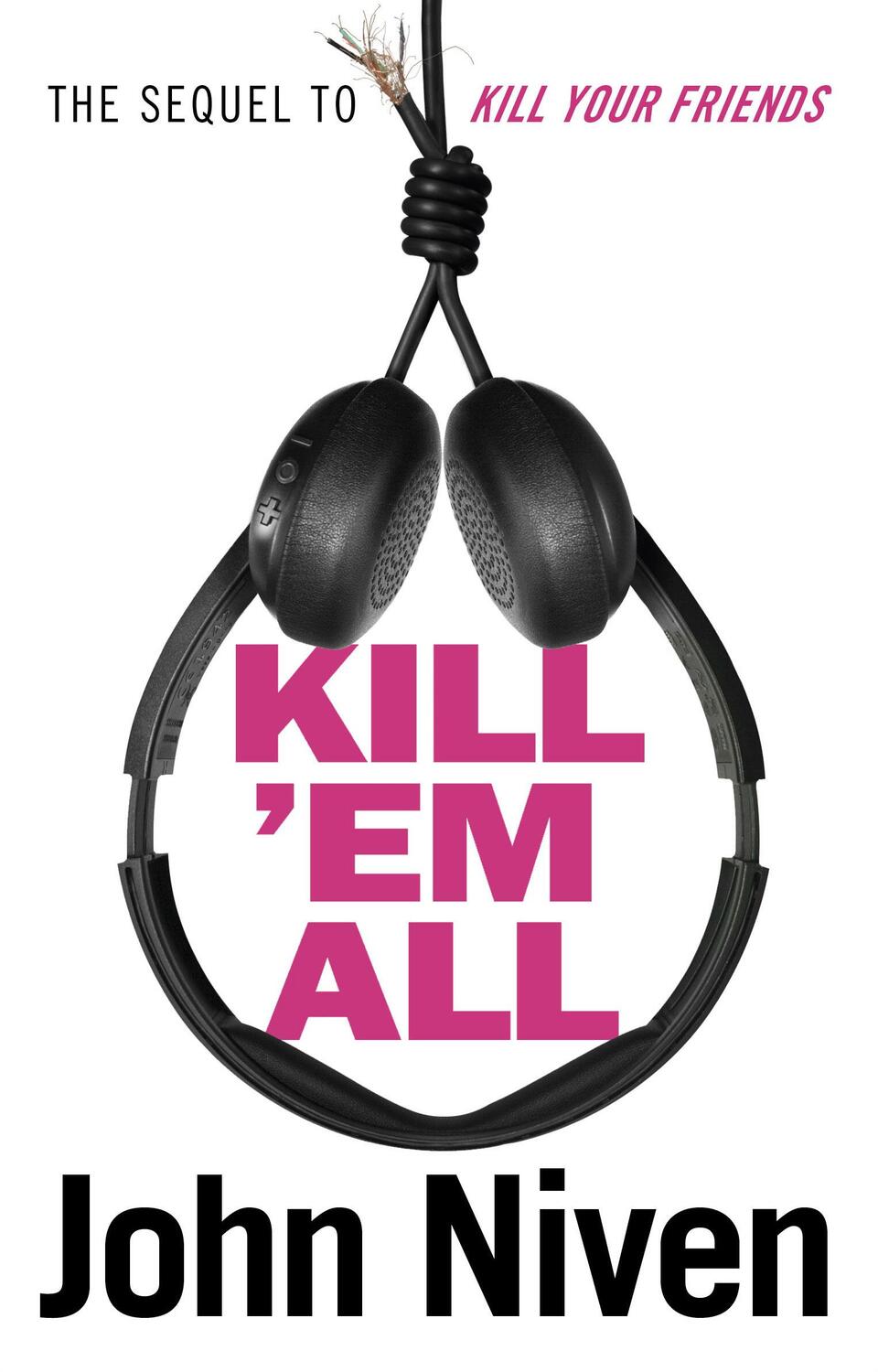 Cover: 9781786090331 | Kill 'Em All | John Niven | Taschenbuch | Englisch | 2019