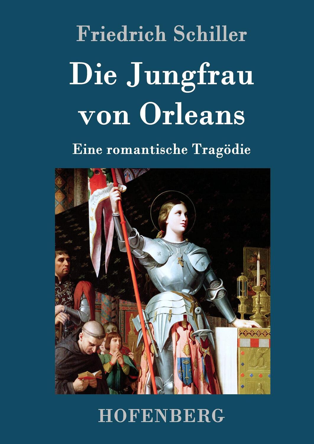 Cover: 9783843016711 | Die Jungfrau von Orleans | Eine romantische Tragödie | Schiller | Buch