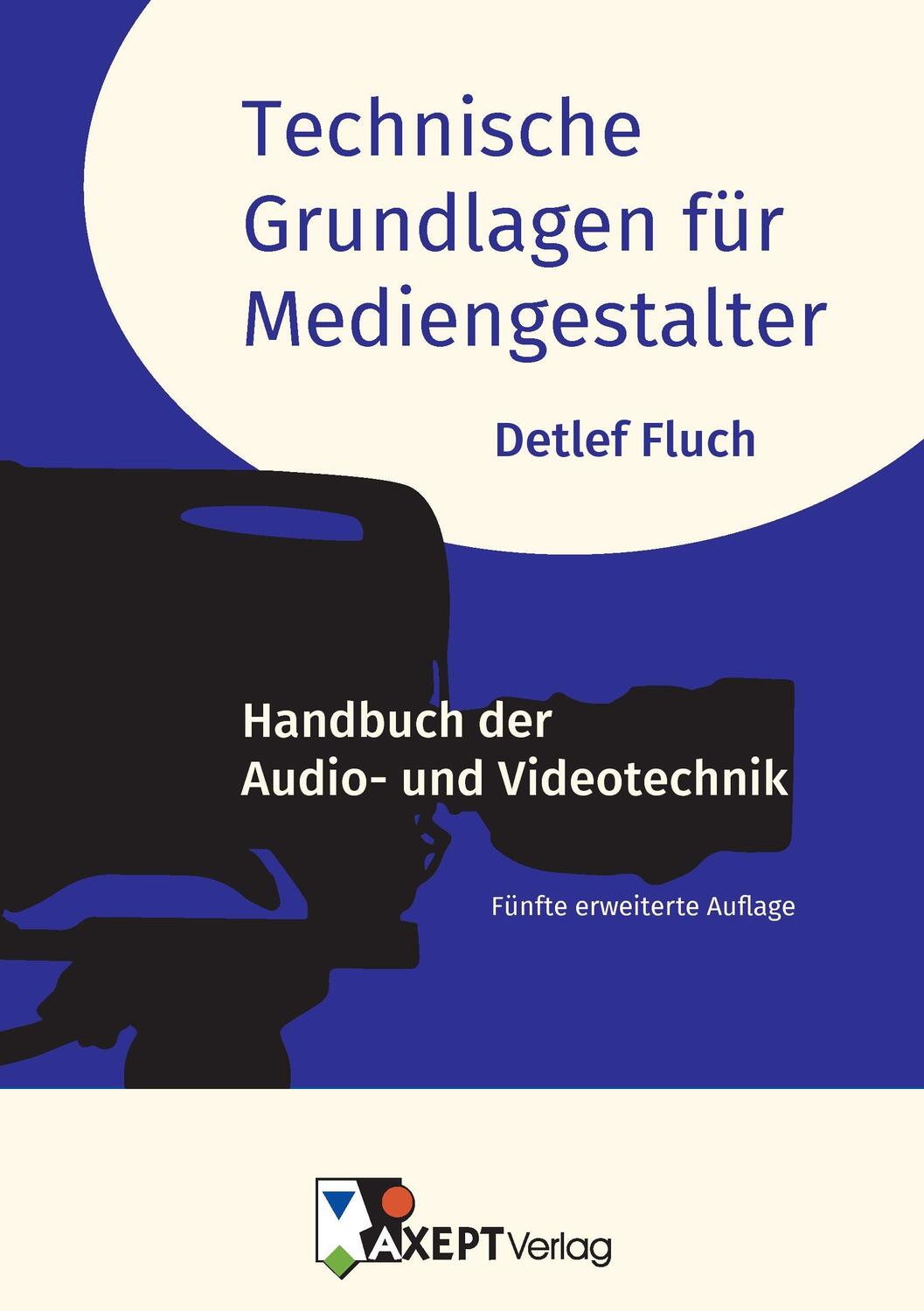 Cover: 9783981180473 | Technische Grundlagen für Mediengestalter | Detlef Fluch | Taschenbuch