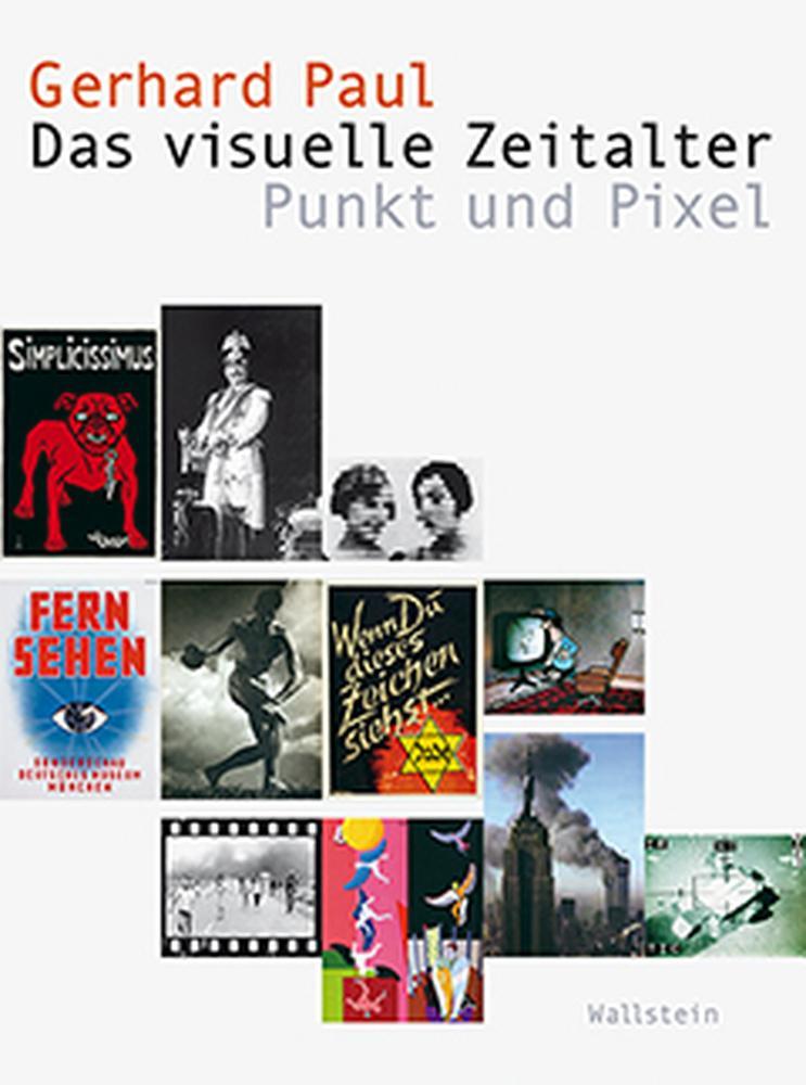 Cover: 9783835316751 | Das visuelle Zeitalter | Punkt und Pixel | Gerhard Paul | Buch | 2016