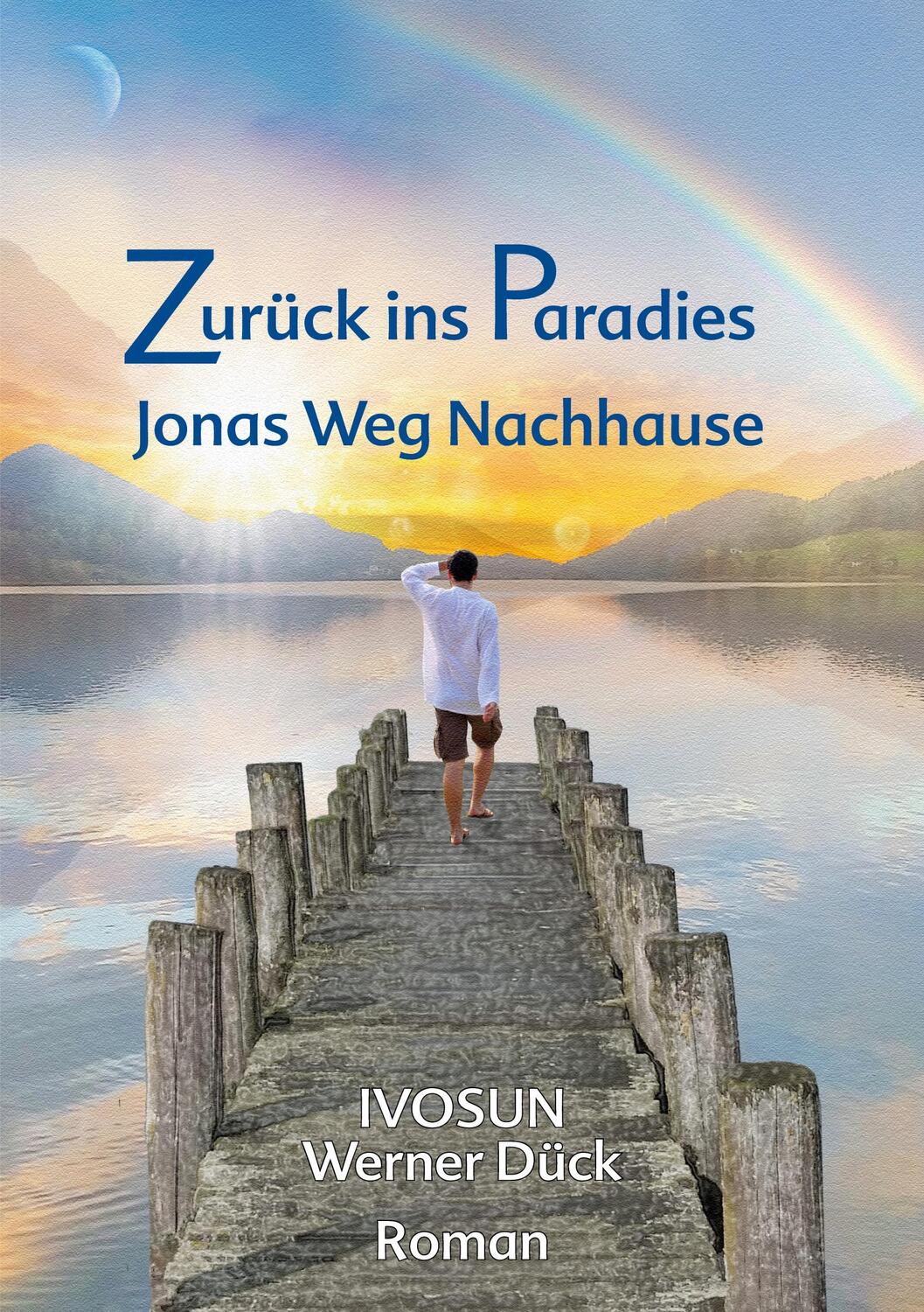 Cover: 9783751981231 | Zurück Ins Paradies | Jonas Weg Nachhause | IVO SUN (u. a.) | Buch