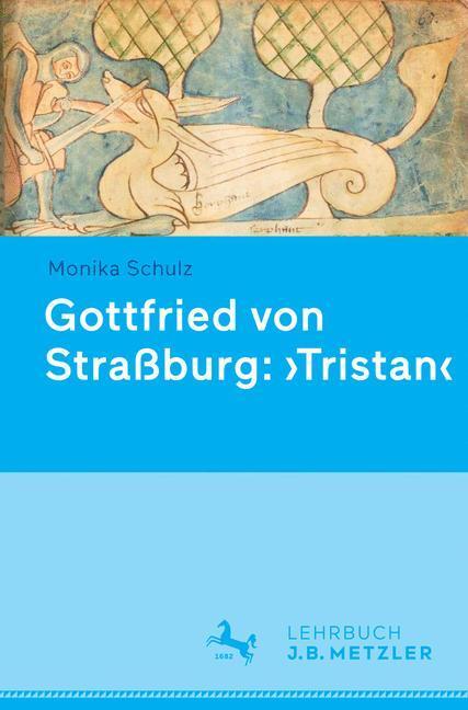 Cover: 9783476025753 | Gottfried von Straßburg: 'Tristan'; . | Lehrbuch | Monika Schulz