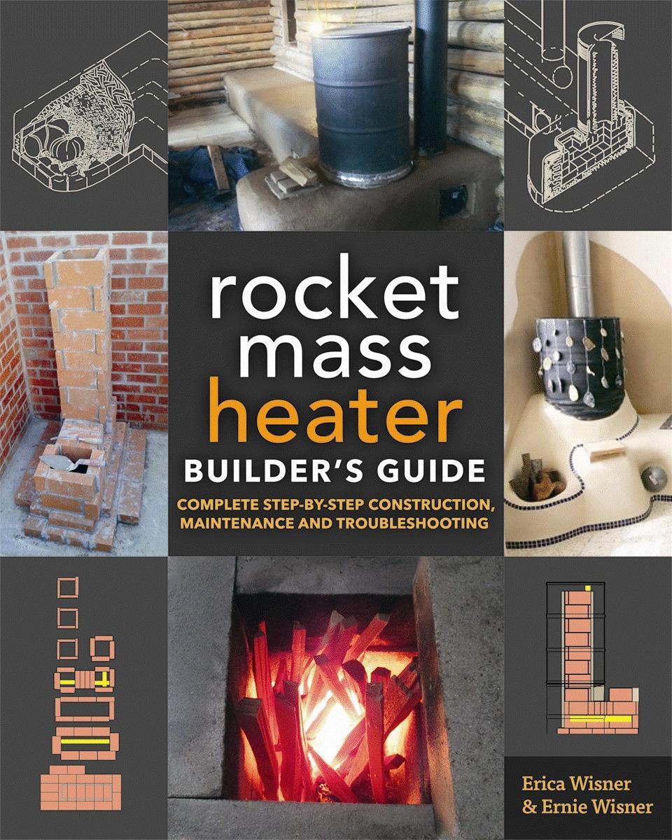 Cover: 9780865718234 | The Rocket Mass Heater Builder's Guide | Erica Wisner (u. a.) | Buch