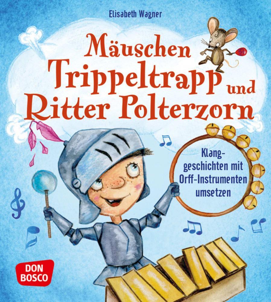 Cover: 9783769823370 | Mäuschen Trippeltrapp und Ritter Polterzorn | Elisabeth Wagner | Buch