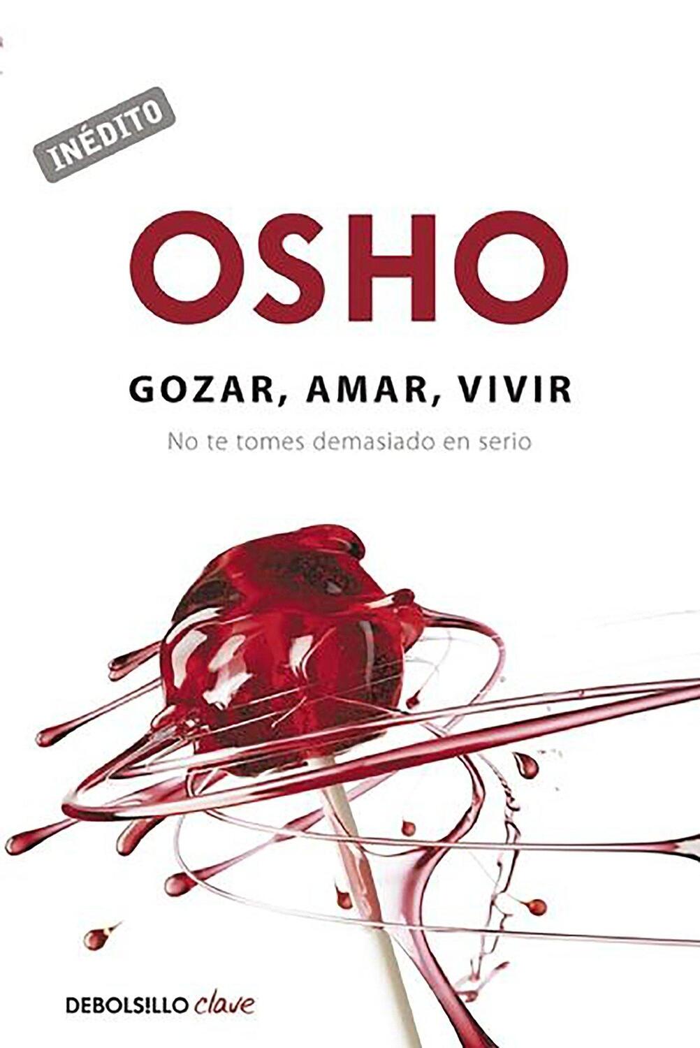 Cover: 9788490324554 | Gozar, amar, vivir | Osho | Taschenbuch | Spanisch | 2013 | Debolsillo