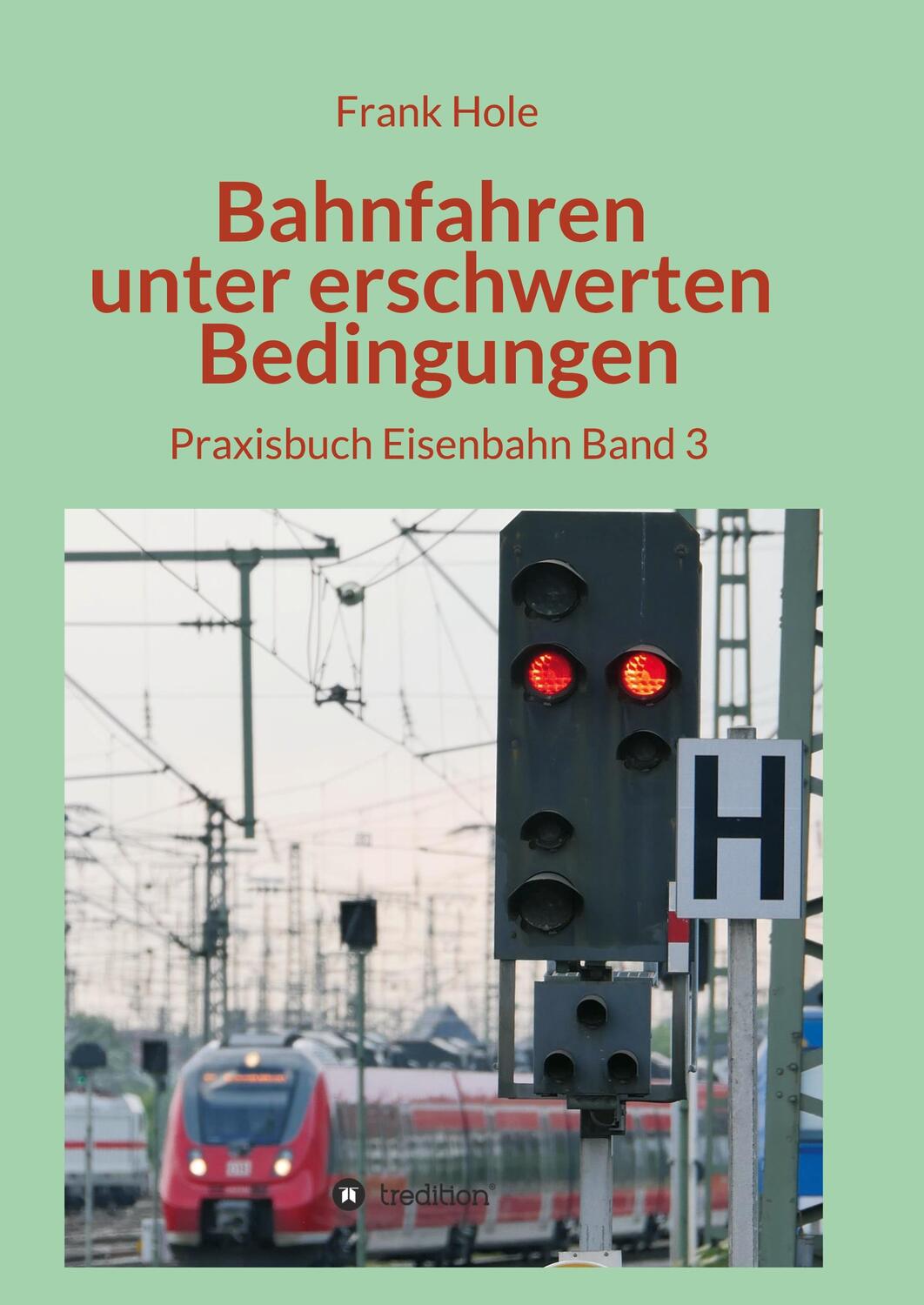 Cover: 9783347043534 | Bahnfahren unter erschwerten Bedingungen | Praxisbuch Eisenbahn Band 3