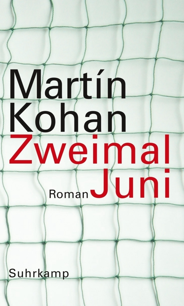 Cover: 9783518420782 | Zweimal Juni | Roman | Martín Kohan | Buch | 2009 | Suhrkamp
