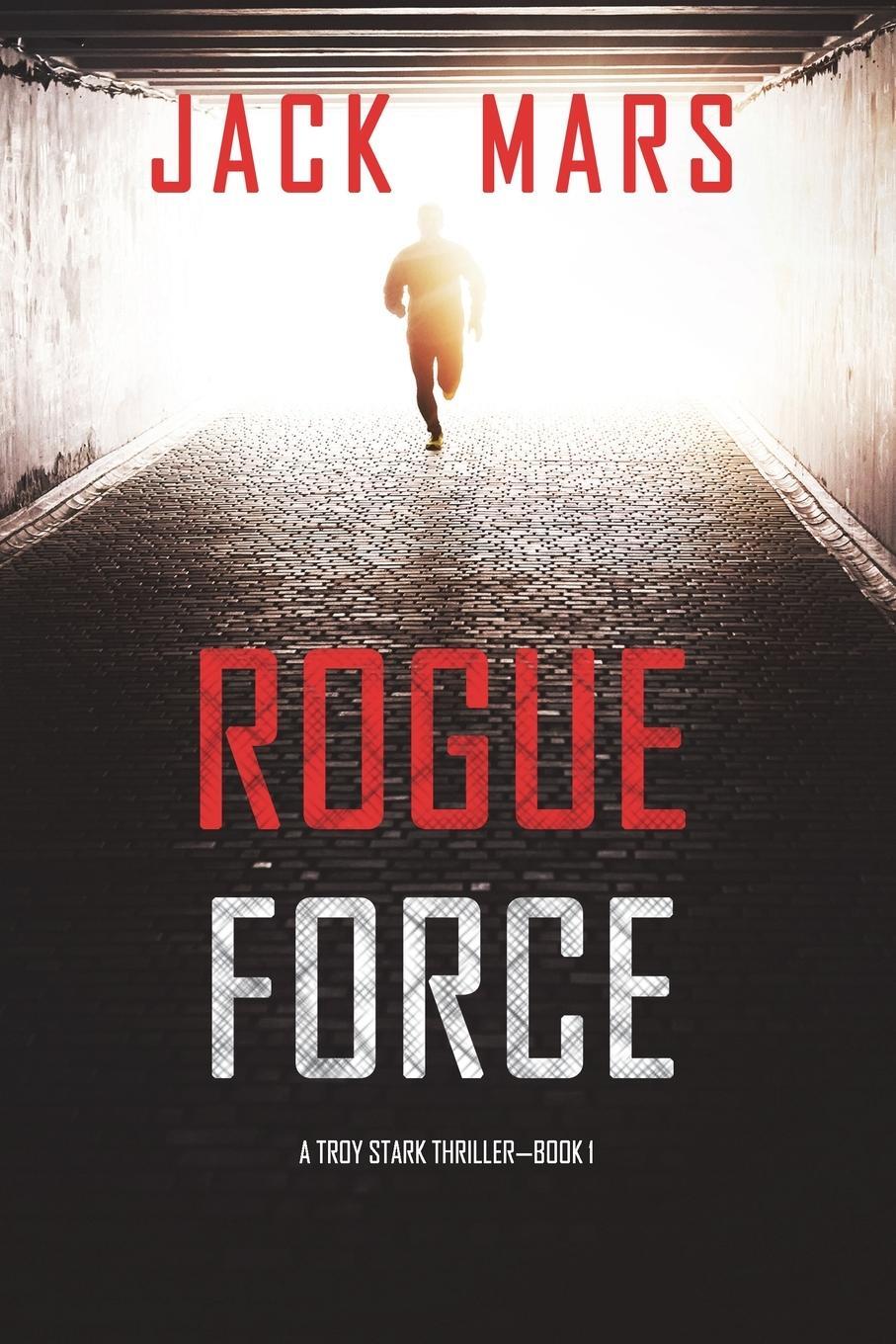 Cover: 9781094376646 | Rogue Force (A Troy Stark Thriller-Book #1) | Jack Mars | Taschenbuch