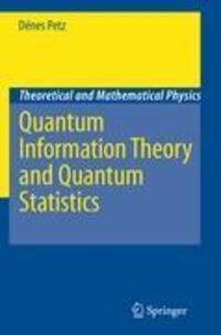Cover: 9783642094095 | Quantum Information Theory and Quantum Statistics | Dénes Petz | Buch