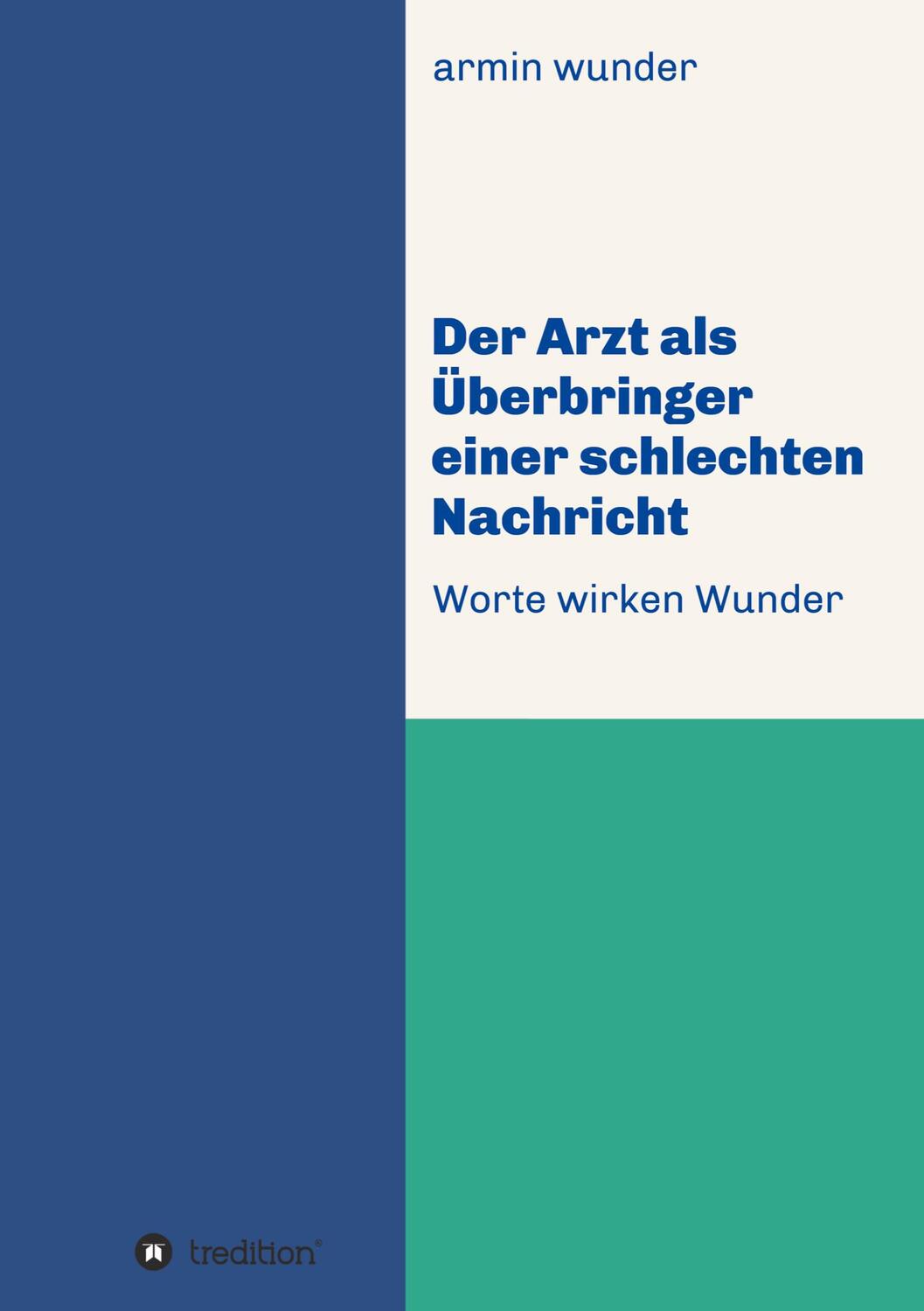 Cover: 9783347262867 | Der Arzt als Überbringer einer schlechten Nachricht | Armin Wunder