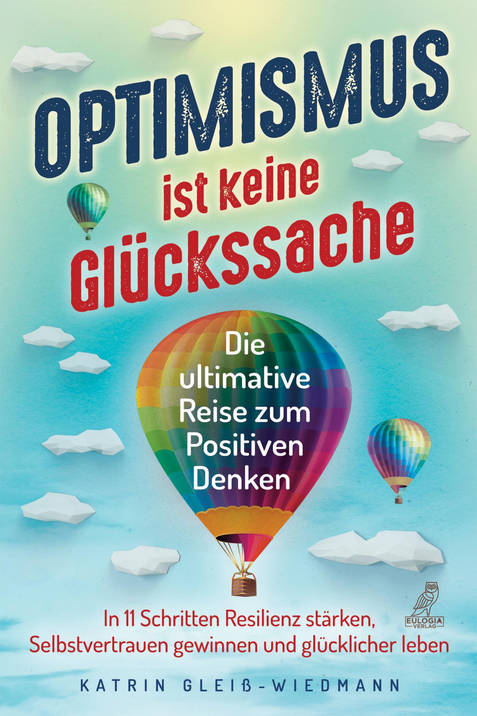 Cover: 9783969671719 | Optimismus ist keine Glückssache | Katrin Gleiß-Wiedmann | Taschenbuch