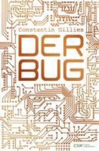 Cover: 9783941287471 | Der Bug | Constantin Gillies | Taschenbuch | Edition Digitalkultur