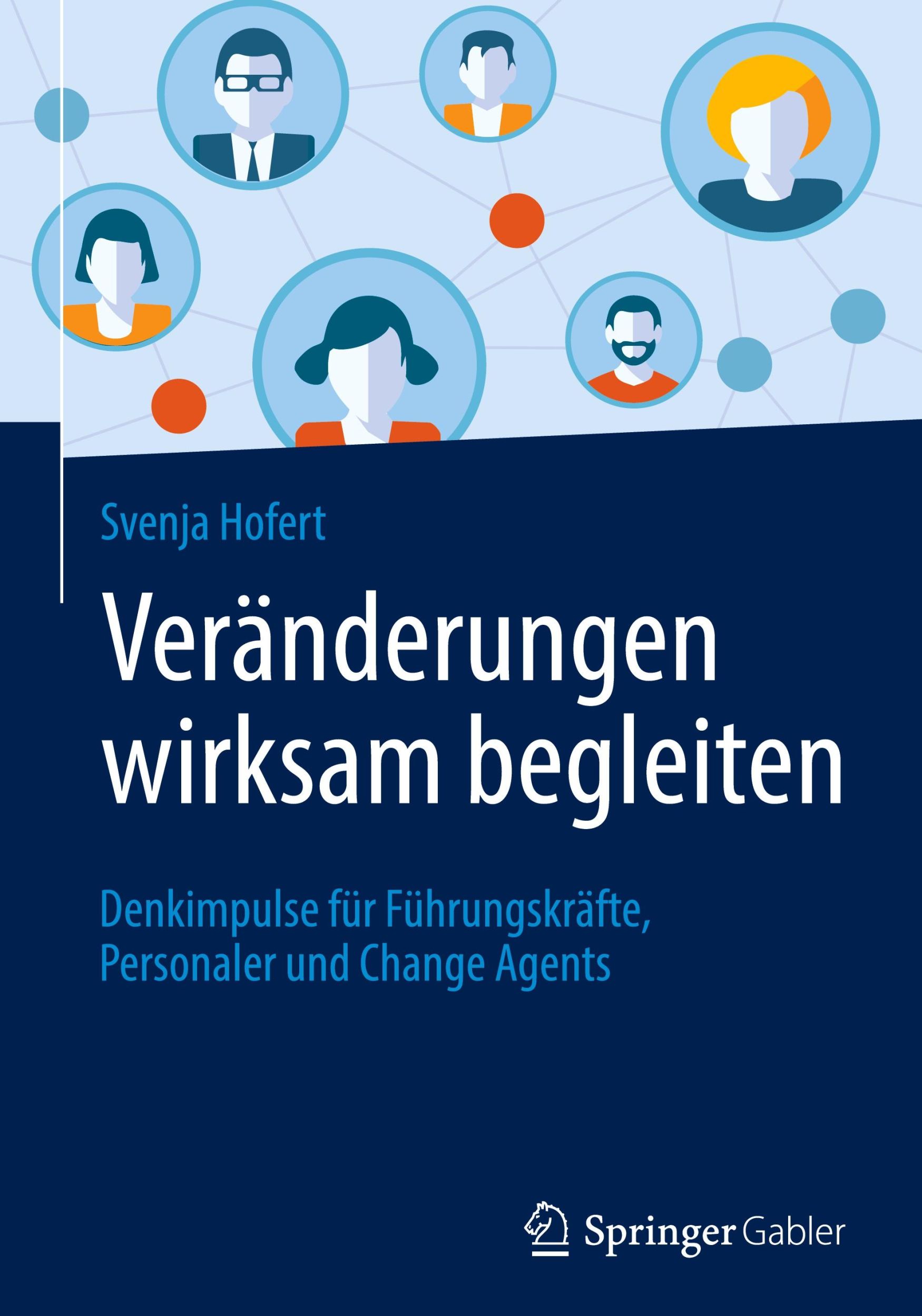 Cover: 9783658450960 | Veränderungen wirksam begleiten | Svenja Hofert | Buch | xvii | 2025