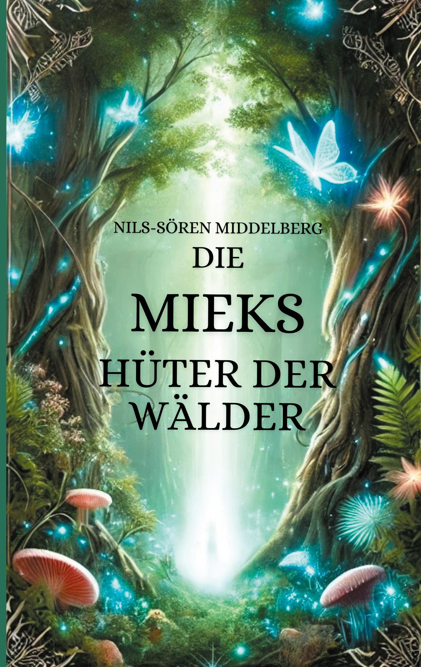 Cover: 9783759705976 | Die Mieks Hüter Der Wälder | Ein episches Fantasyabenteuer | Buch