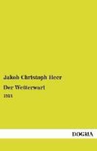 Cover: 9783955806835 | Der Wetterwart | 1921 | Jakob Christoph Heer | Taschenbuch | Paperback
