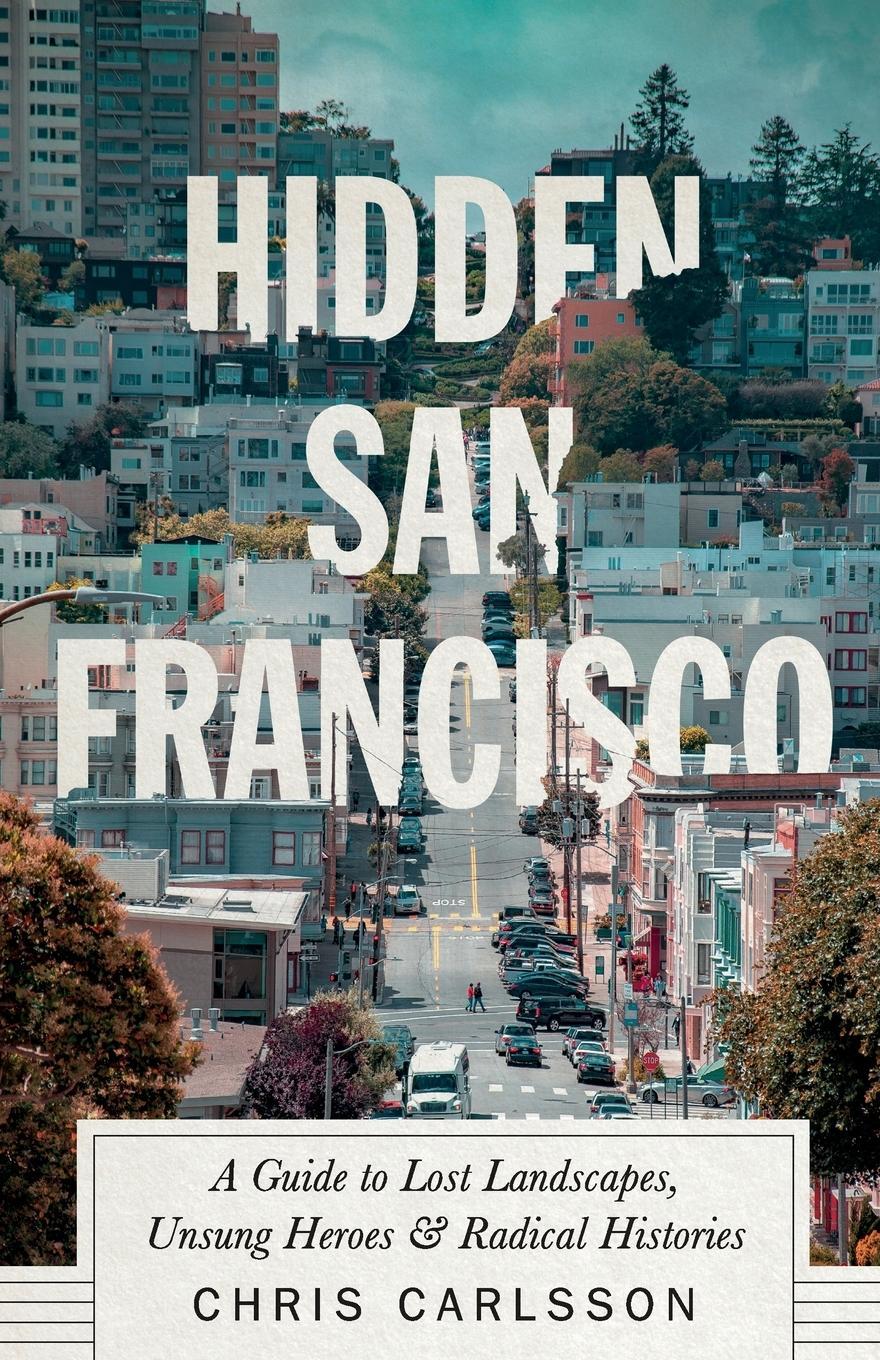 Cover: 9780745340944 | Hidden San Francisco | Chris Carlsson | Taschenbuch | Englisch | 2020