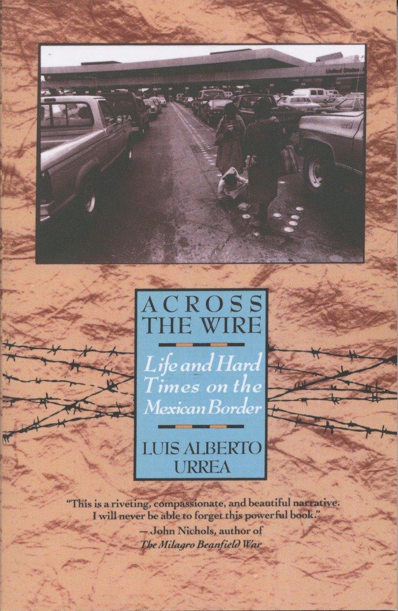 Cover: 9780385425308 | Across the Wire | Life and Hard Times on the Mexican Border | Urrea