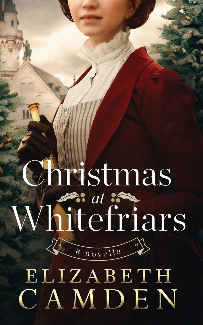 Cover: 9781733222594 | Christmas at Whitefriars | A Novella | Elizabeth Camden | Taschenbuch