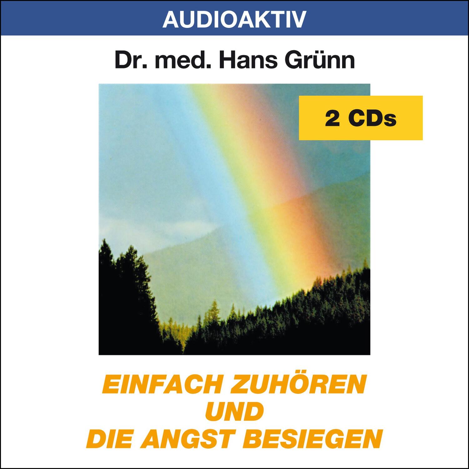 Cover: 9783932235306 | Einfach zuhören und die Angst besiegen. 2 CDs | Hans Grünn | Audio-CD