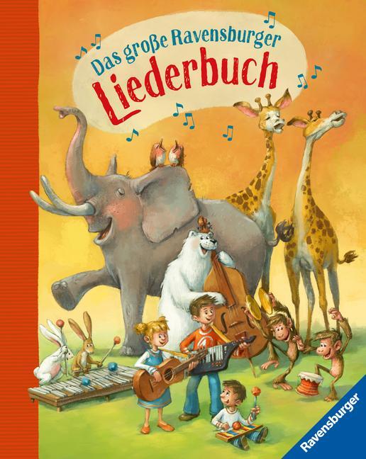 Cover: 9783473365968 | Das große Ravensburger Liederbuch | Buch | 168 S. | Deutsch | 2018