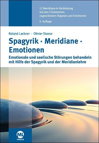 Cover: 9783964744777 | Spagyrik Meridiane Emotionen | Roland Lackner (u. a.) | Buch | 176 S.