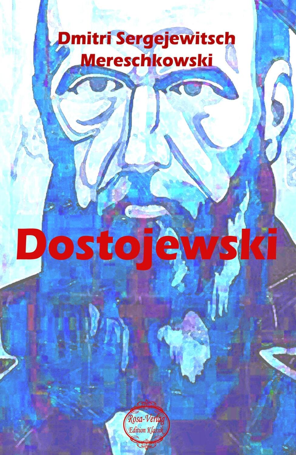 Cover: 9783958161603 | Dostojewski | Essay | Dmitri Sergejewitsch Mereschkowski | Taschenbuch