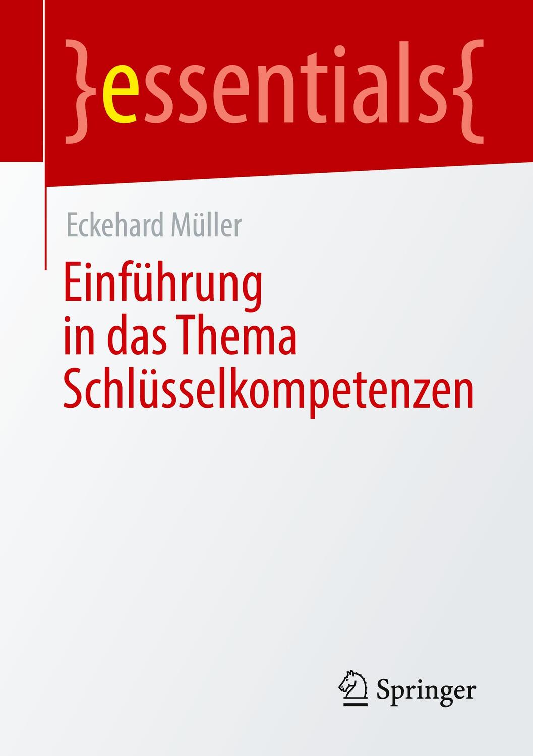 Cover: 9783658345648 | Einführung in das Thema Schlüsselkompetenzen | Eckehard Müller | Buch