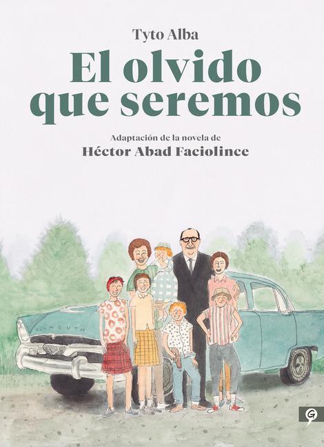 Cover: 9788416131808 | El Olvido Que Seremos (Novela Gráfica) / Memories of My Father....