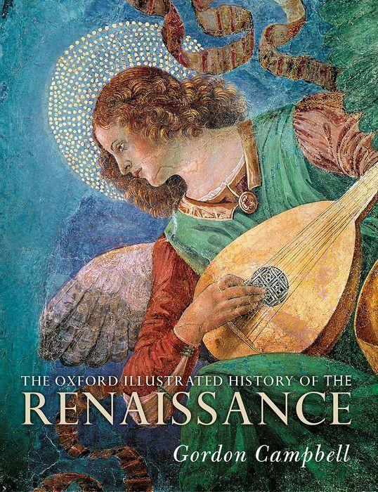 Cover: 9780198862666 | The Oxford Illustrated History of the Renaissance | Gordon Campbell
