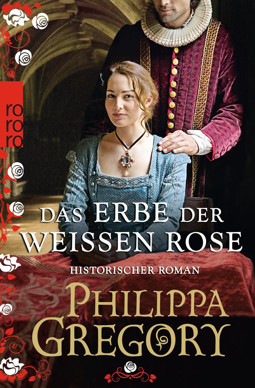 Cover: 9783499267130 | Das Erbe der weißen Rose | Historischer Roman | Philippa Gregory