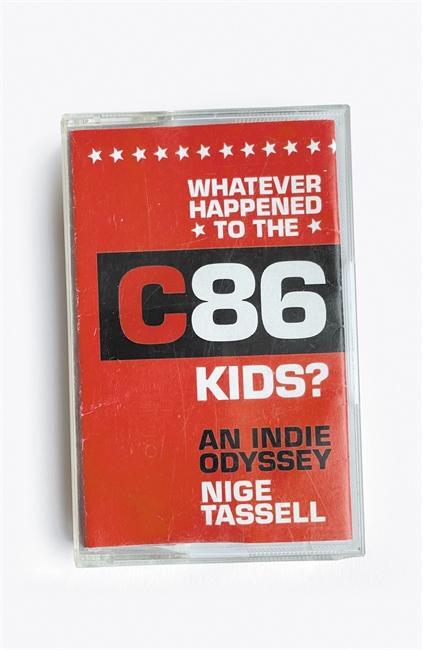 Cover: 9781788705585 | Whatever Happened to the C86 Kids? | An Indie Odyssey | Nige Tassell