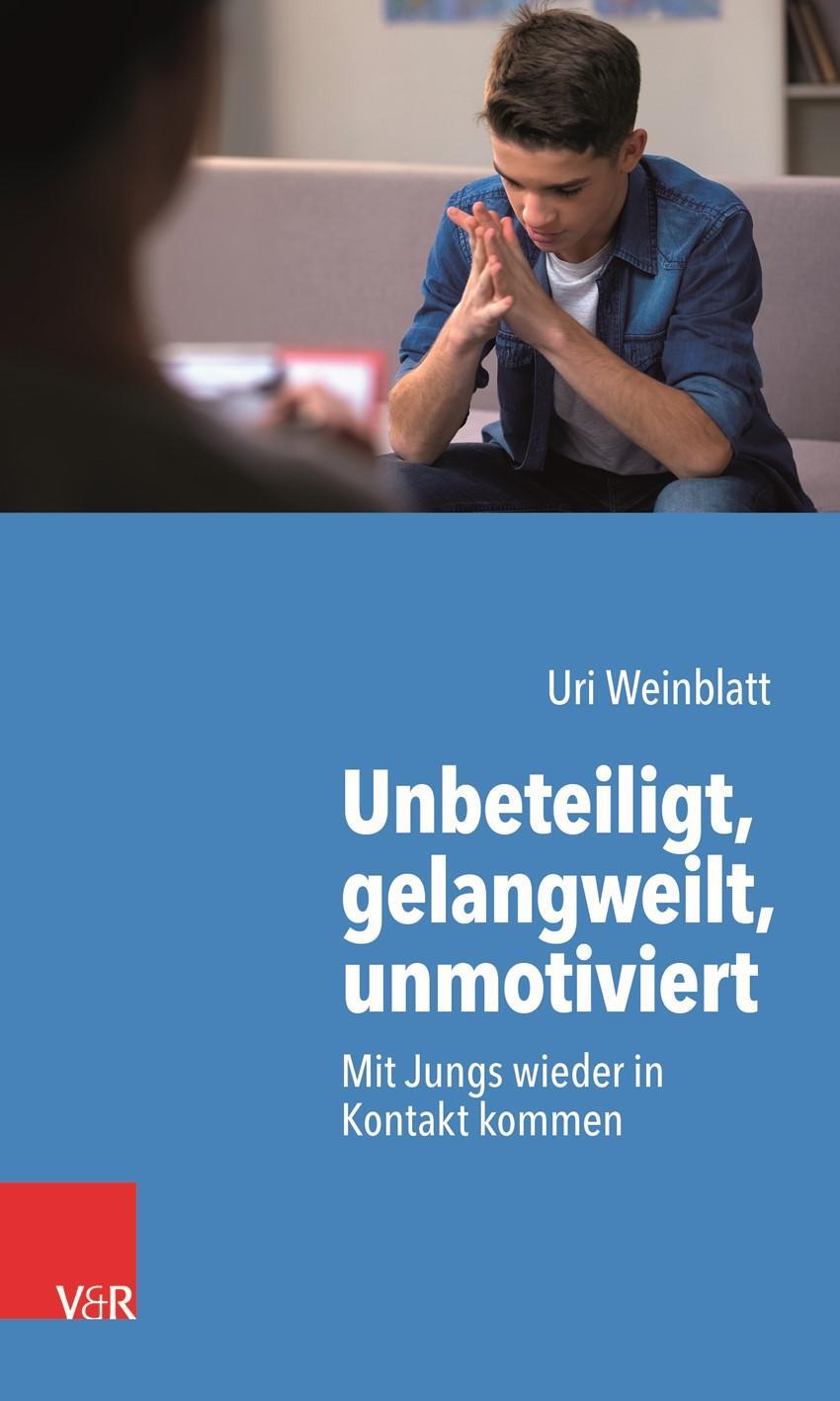 Autor: 9783525462782 | Unbeteiligt, gelangweilt, unmotiviert | Uri Weinblatt | Taschenbuch