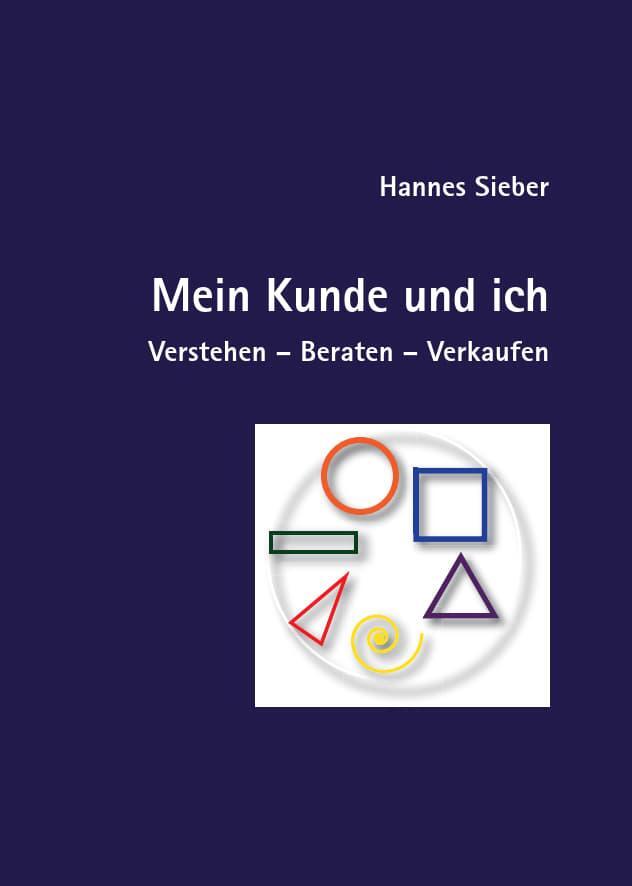 Cover: 9783985958214 | Mein Kunde und ich | Verstehen - Beraten - Verkaufen | Hannes Sieber