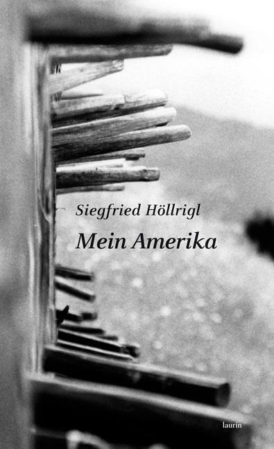 Cover: 9783902866745 | Mein Amerika | Prosastücke | Siegfried Höllrigl | Buch | 96 S. | 2019