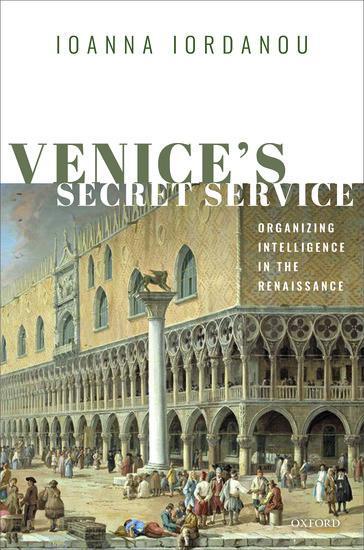 Cover: 9780198791317 | Venice's Secret Service | Organizing Intelligence in the Renaissance