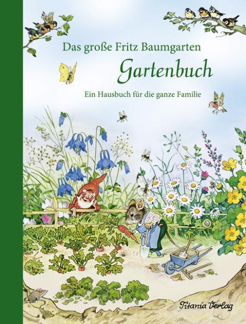 Cover: 9783864727030 | Das große Fritz Baumgarten Gartenbuch | Fritz Baumgarten | Buch | 2016