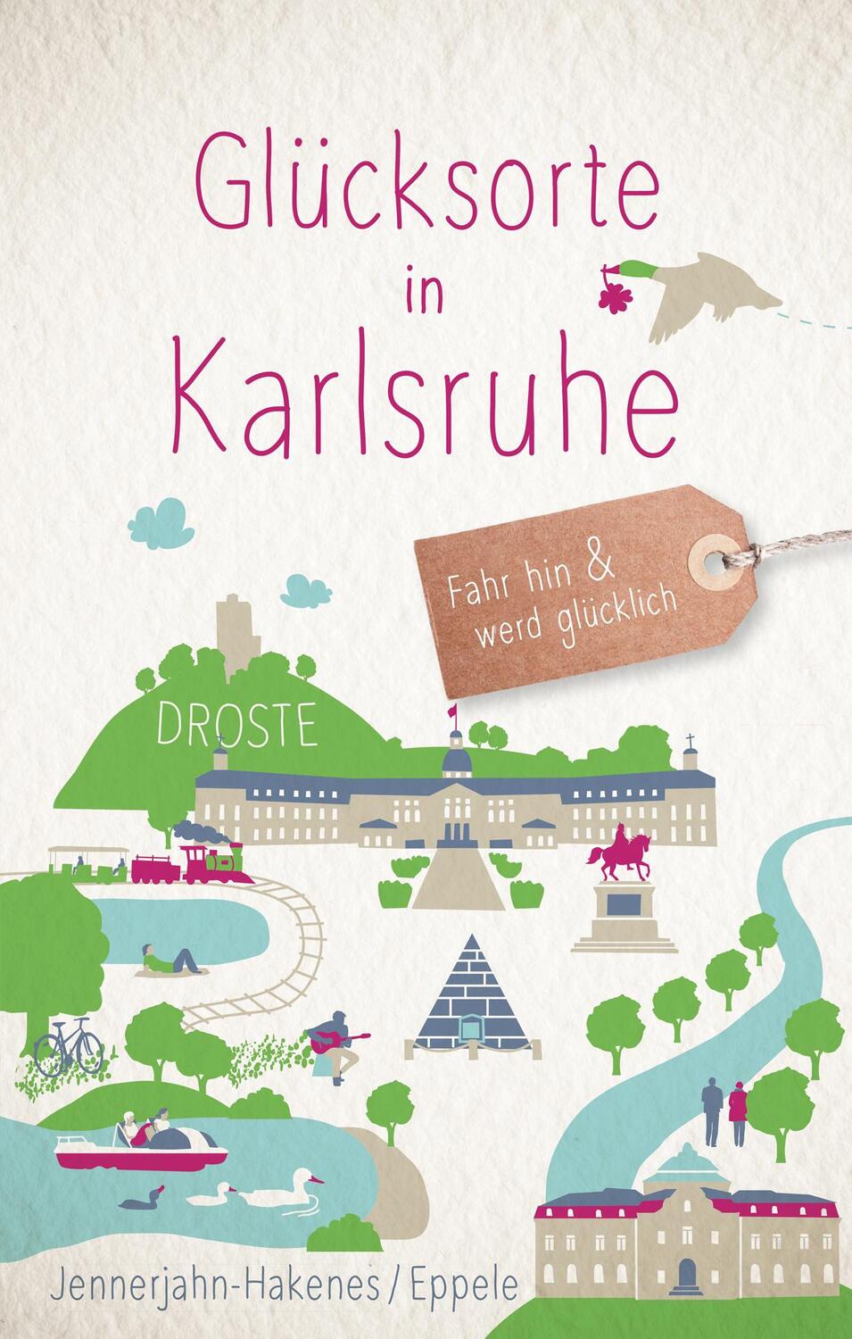 Cover: 9783770024803 | Glücksorte in Karlsruhe | Fahr hin &amp; werd glücklich (Neuauflage)