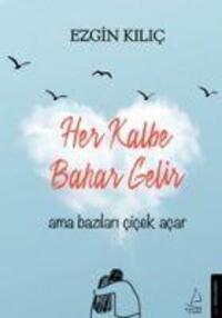 Cover: 9786053119357 | Her Kalbe Bahar Gelir | Ama Bazilari Cicek Acar | Ezgin Kilic | Buch