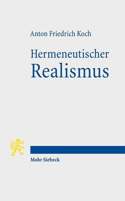 Cover: 9783161543777 | Hermeneutischer Realismus | Anton Friedrich Koch | Taschenbuch | 2016