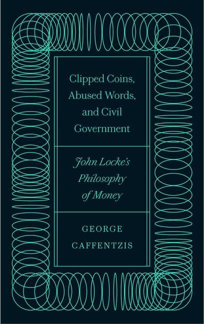 Cover: 9780745342078 | Clipped Coins, Abused Words, and Civil Government | George Caffentzis