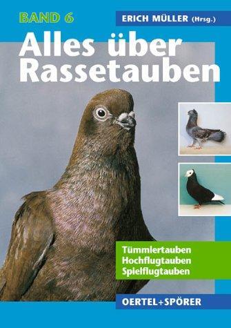 Cover: 9783886276066 | Alles über Rassetauben 6 | Erich Müller | Buch | Deutsch | 2002