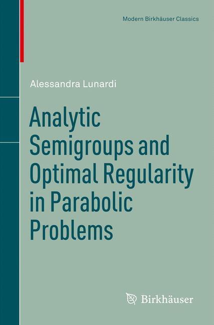 Cover: 9783034805568 | Analytic Semigroups and Optimal Regularity in Parabolic Problems