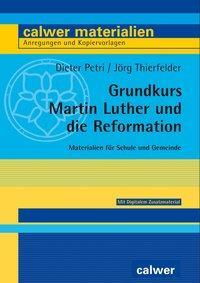Cover: 9783766842848 | Grundkurs Martin Luther und die Reformation | Petri | Taschenbuch
