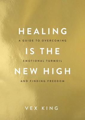 Cover: 9781401961244 | Healing Is the New High: A Guide to Overcoming Emotional Turmoil...