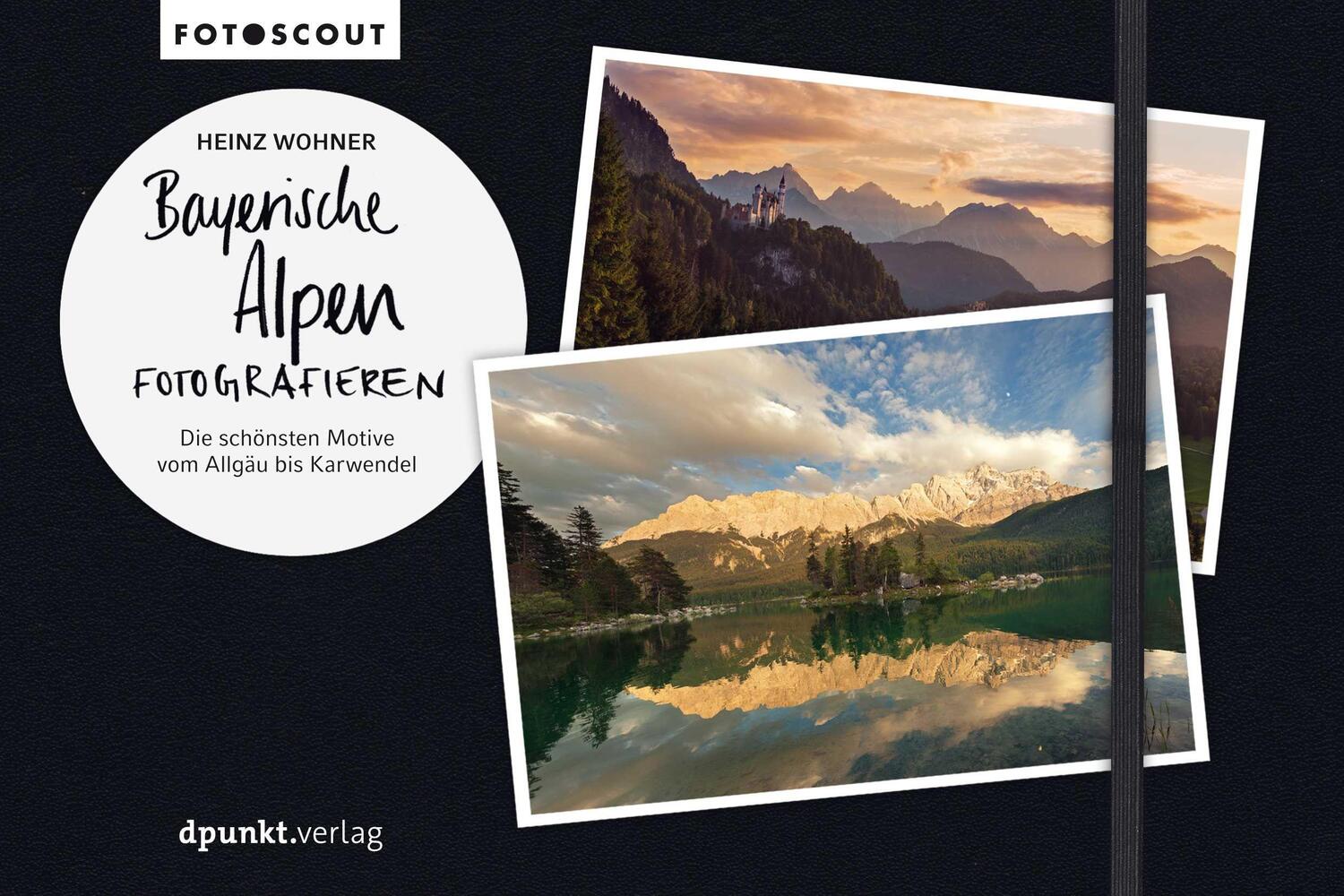 Cover: 9783864909030 | Bayerische Alpen fotografieren | Heinz Wohner | Taschenbuch | Deutsch